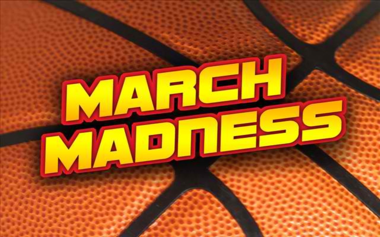March Madness…