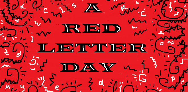 Red Letter Day…