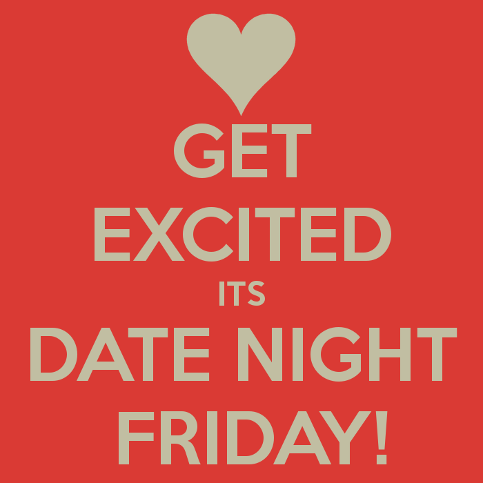 get-excited-its-date-night-friday
