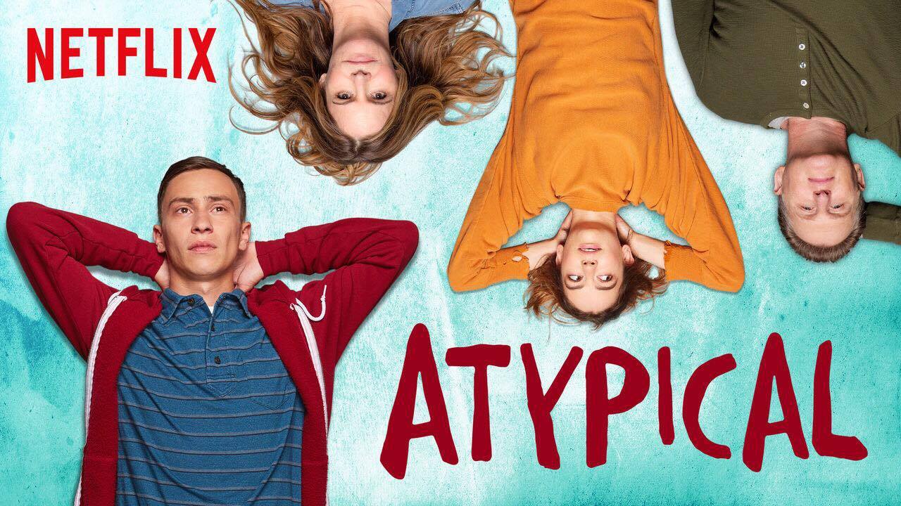 Atypical, A New Binge Worthy Series…